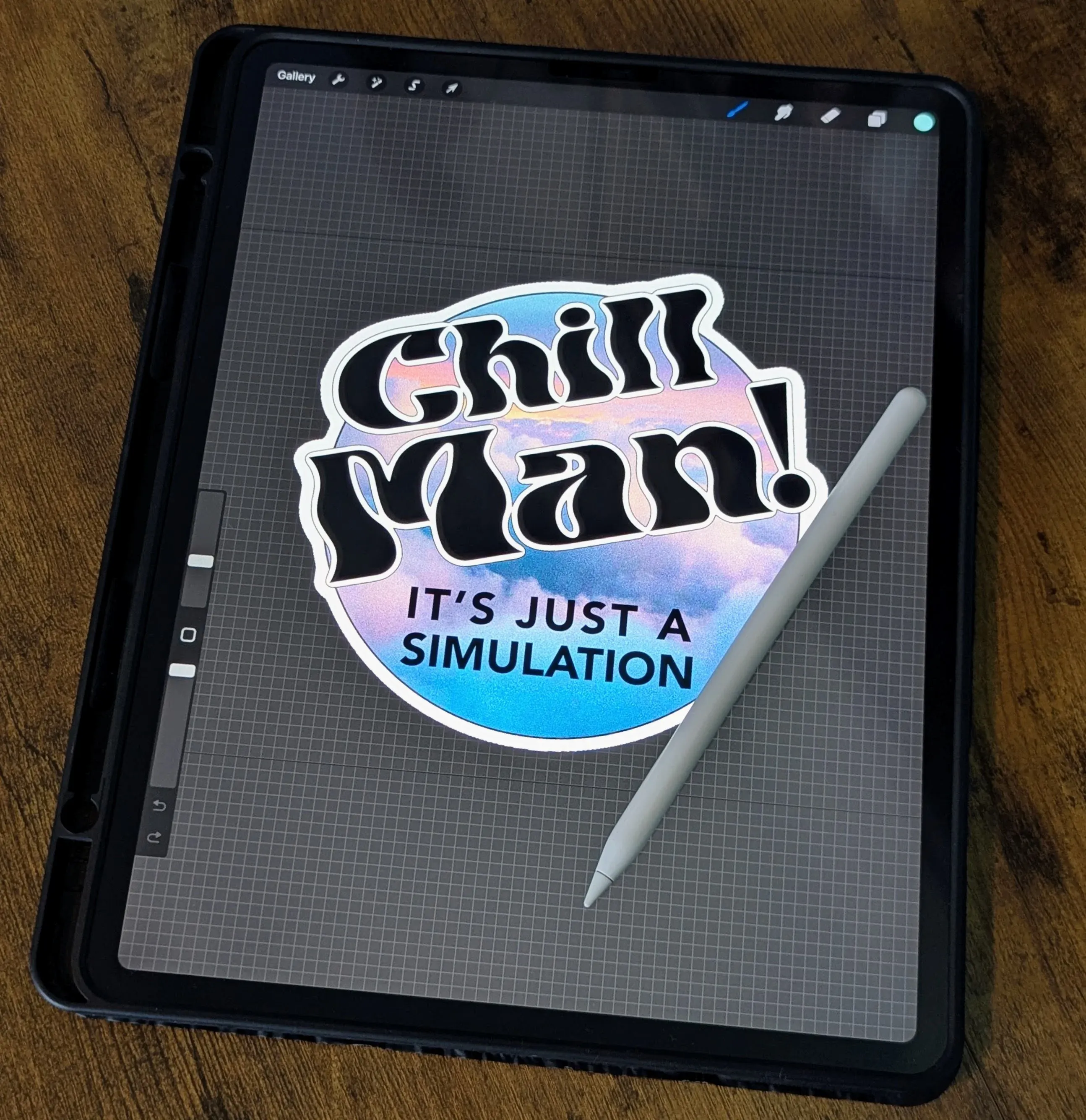 picture of an ipad and apple pen including the procreate view of a sticker that says, 'chill man, it's just a simulation'